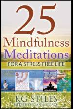 25 Mindfulness Meditations for a Stress Free Life af STILES KG STILES