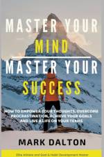 Master Your Mind - Master Your Success af Dalton Mark Dalton