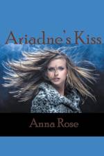 Ariadne's Kiss af Rose Anna Rose