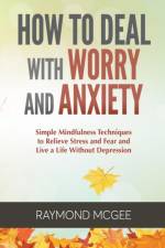 How to Deal with Worry and Anxiety af McGee Raymond McGee