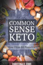 Common Sense Keto af Ford Christina D. Ford