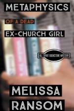 Metaphysics of a Dead Ex-Church Girl af Ransom Melissa Ransom