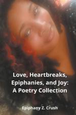 Love, Heartbreaks, Epiphanies, and Joy af Crush Epiphany Z. Crush