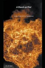Church on Fire - Golden Truths from 1st Thessalonians af Taylor Jim Taylor