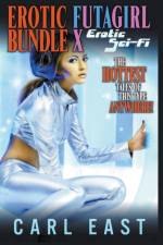 Erotic Futagirl Bundle X - Erotic Sci-Fi af East Carl East
