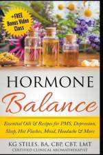 Hormone Balance Essential Oils & Recipes for PMS, Depression, Sleep, Hot Flashes, Mood, Headache & More af STILES KG STILES