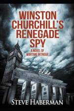 Winston Churchill's Renegade Spy af Haberman Steve Haberman