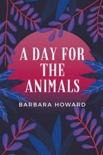Day for the Animals af Howard Barbara Howard