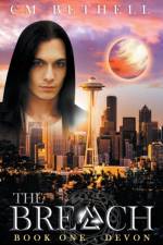 THE BREACH Book One Devon af Bethell C. M. Bethell