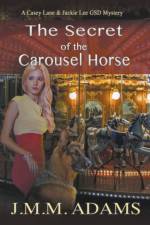 Secret of the Carousel Horse af Adams JMM Adams