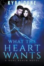 What The Heart Wants af Dune Kyra Dune