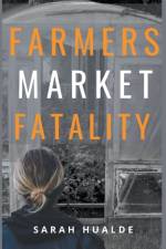 Farmers Market Fatality af Sarah Hualde