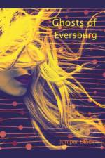 Ghosts of Eversburg af Black Juniper Black