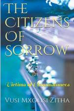 Citizens of Sorrow af Zitha Vusi Mxolisi Zitha