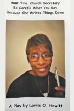 Aunt Tina, Church Secretary Be Careful What You Say Because She Writes Things Down af Hewitt Lorrie Hewitt