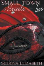 Small Town Secrets & Lies af Elizabeth Scerina Elizabeth