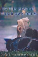 To the Beat of Their Own Drum af Higginbotham-Hogue Nicole Higginbotham-Hogue