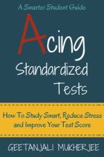 Acing Standardized Tests af Mukherjee Geetanjali Mukherjee