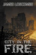 City in the Fire af Loscombe James Loscombe