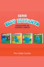 Serie Elly Elefanta Coleccion de Cuatro Libros af Curtiss Kelly Curtiss