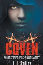 Coven; Short Stories of Sci-fi and Fantasy af Smiley J.J. Smiley