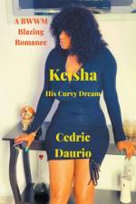 Keisha- His Curvy Dream- A BWWM Blazing Romance af Daurio Cedric Daurio