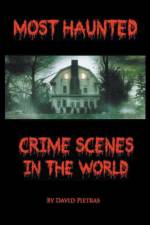 Most Haunted Crime Scenes In The World af Pietras David Pietras