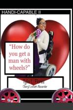 HANDI-CAPABLE II How to get a man with wheels af Cheryl Lockett Alexander