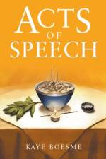 Acts of Speech af Boesme Kaye Boesme