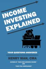 Income Investing Explained af Mah Henry Mah