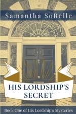 His Lordship's Secret af SoRelle Samantha SoRelle