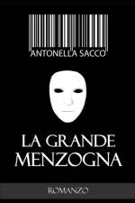 grande menzogna af Antonella Sacco