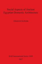 Social Aspects of Ancient Egyptian Domestic Architecture af Aikaterini Koltsida