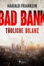 Bad Bank — Tödliche Bilanz af Harald Franklin