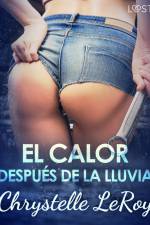 El calor después de la lluvia - un cuento corto erótico af Chrystelle LeRoy
