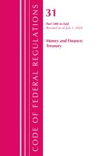 Code of Federal Regulations, Title 31 Money and Finance 500-End, Revised as of July 1, 2020 af Office Of The Federal Register (U.S.)
