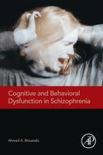 Cognitive and Behavioral Dysfunction in Schizophrenia af Ahmed (School of Psychology Moustafa