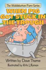 When Pig Got Stuck In The Trough af Dave Thorne