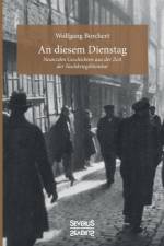 diesem Dienstag af Wolfgang Borchert