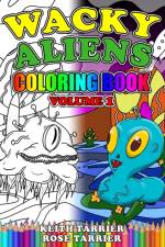 Wacky Aliens Coloring Book Volume 1 af Keith Tarrier
