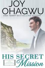 His Secret Mission - Christian Inspirational Fiction - Book 7 af Joy Ohagwu