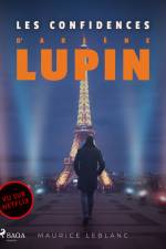 Arsène Lupin -- Les Confidences d'Arsène Lupin af Maurice Leblanc