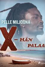 X – hän palaa af Pelle Miljoona