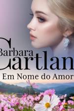 Em Nome do Amor (A Eterna Coleção de Barbara Cartland 50) af Barbara Cartland