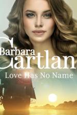 Love Has No Name (Barbara Cartland's Pink Collection 156) af Barbara Cartland