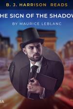 B. J. Harrison Reads The Sign of the Shadow af Maurice Leblanc