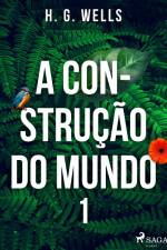 A Construção do Mundo I af H. G. Wells