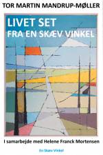 Livet set fra en skæv vinkel af Tor Martin Mandrup-Møller