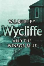 Wycliffe and the Winsor Blue af W.J. Burley