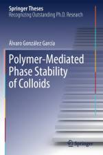 Polymer-Mediated Phase Stability of Colloids af Alvaro Gonzalez Garcia